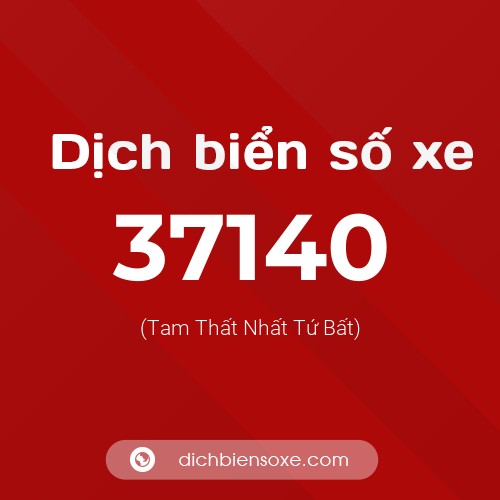 Ý nghĩa biển số xe 37140 là gì?