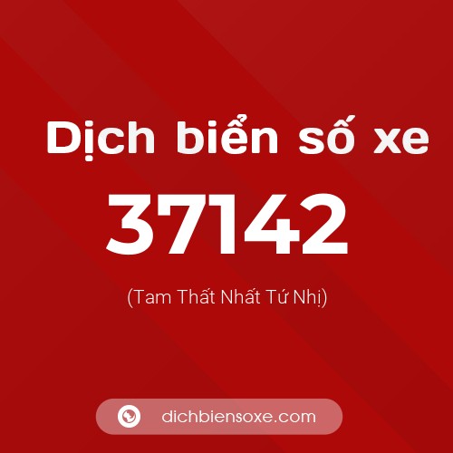Ý nghĩa biển số xe 37142 là gì?