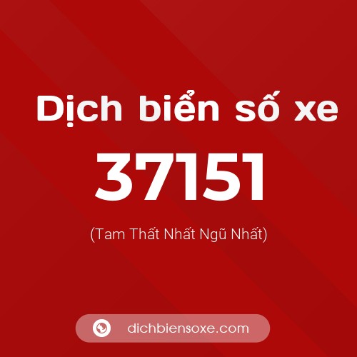Ý nghĩa biển số xe 37151 là gì?