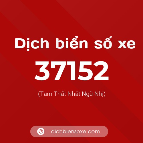 Ý nghĩa biển số xe 37152 là gì?