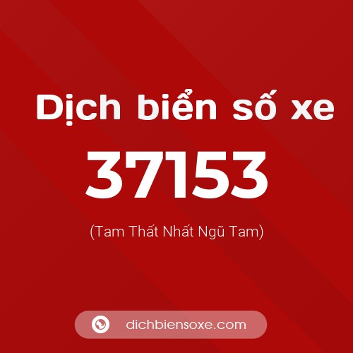 Ý nghĩa biển số xe 37153 là gì?