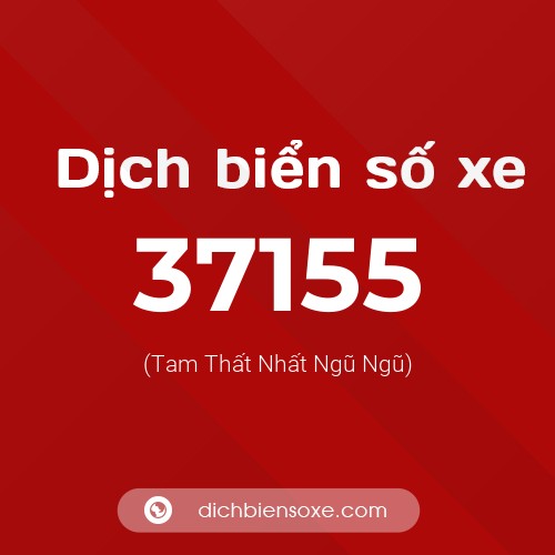 Ý nghĩa biển số xe 37155 là gì?