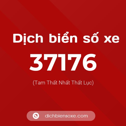 Ý nghĩa biển số xe 37176 là gì?