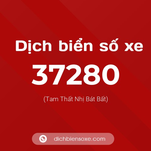 Ý nghĩa biển số xe 37280 là gì?