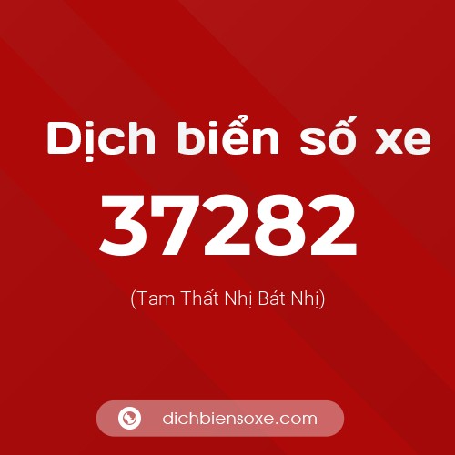 Ý nghĩa biển số xe 37282 là gì?