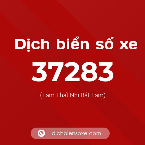 Ý nghĩa biển số xe 37283 là gì?
