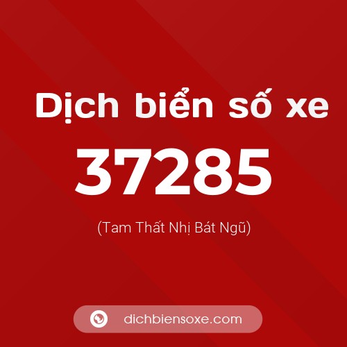 Ý nghĩa biển số xe 37285 là gì?