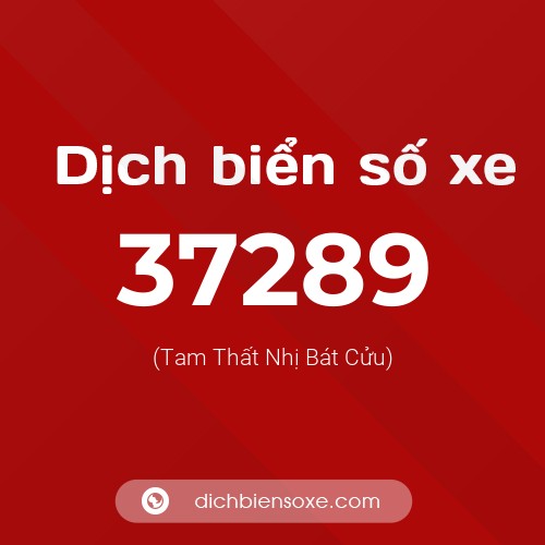 Ý nghĩa biển số xe 37289 là gì?