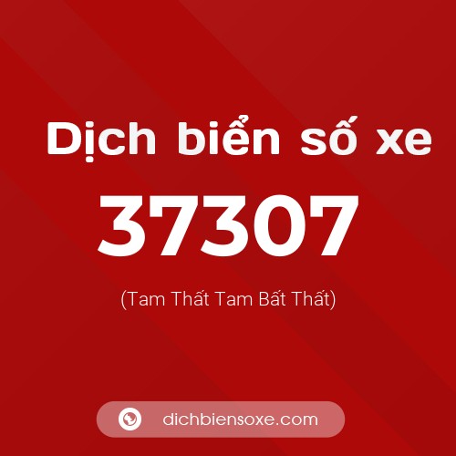 Ý nghĩa biển số xe 37307 là gì?