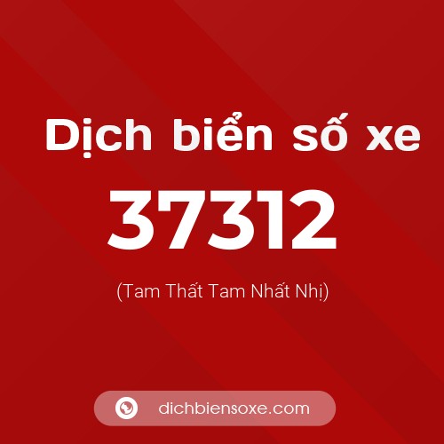 Ý nghĩa biển số xe 37312 là gì?