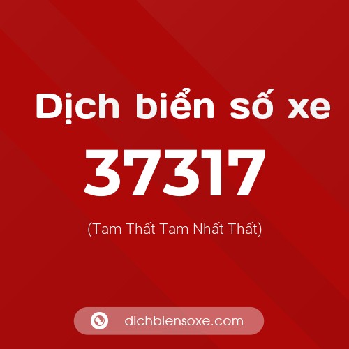 Ý nghĩa biển số xe 37317 là gì?