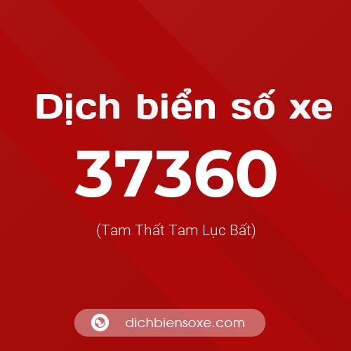 Ý nghĩa biển số xe 37360 là gì?