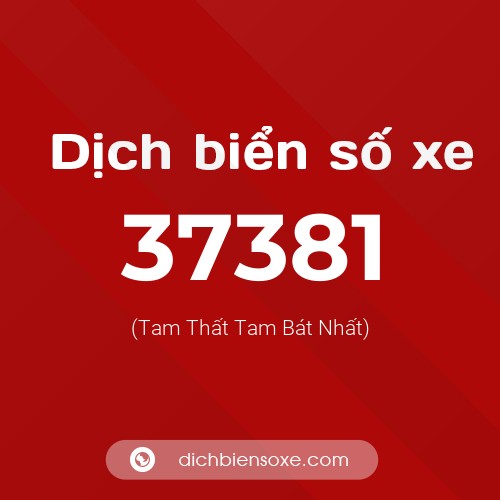 Ý nghĩa biển số xe 37381 là gì?
