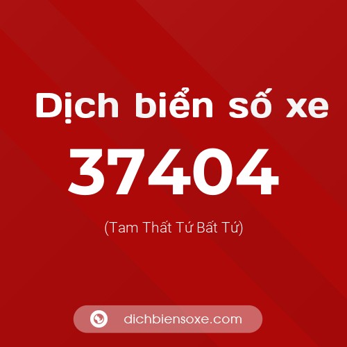 Ý nghĩa biển số xe 37404 là gì?