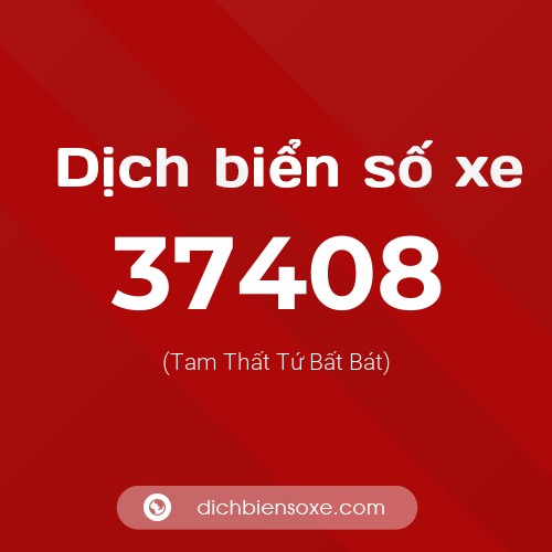 Ý nghĩa biển số xe 37408 là gì?