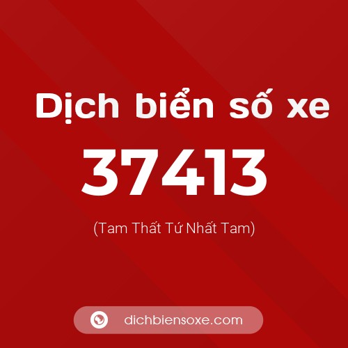 Ý nghĩa biển số xe 37413 là gì?