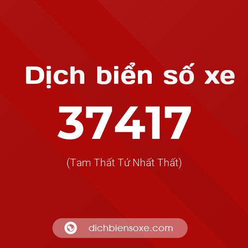 Ý nghĩa biển số xe 37417 là gì?