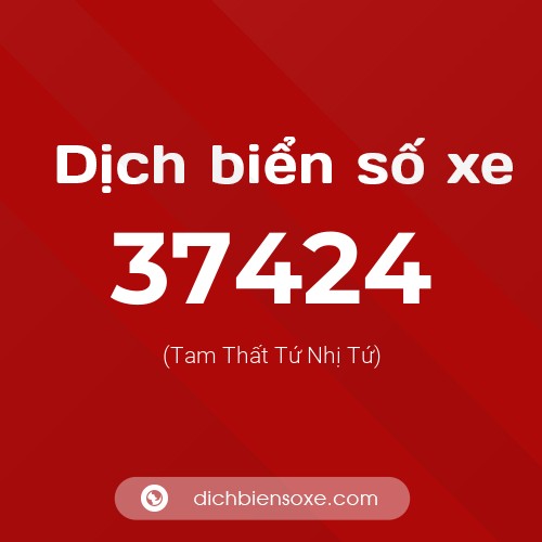 Ý nghĩa biển số xe 37424 là gì?