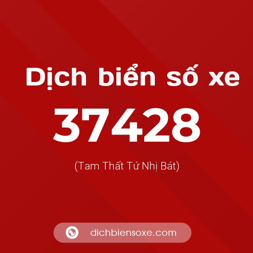 Ý nghĩa biển số xe 37428 là gì?