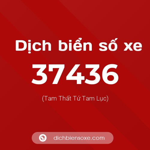 Ý nghĩa biển số xe 37436 là gì?