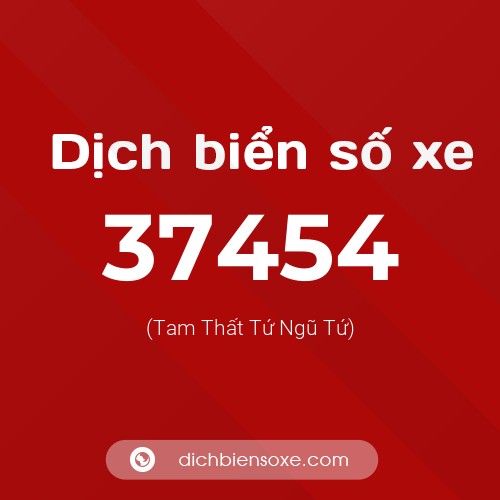 Ý nghĩa biển số xe 37454 là gì?