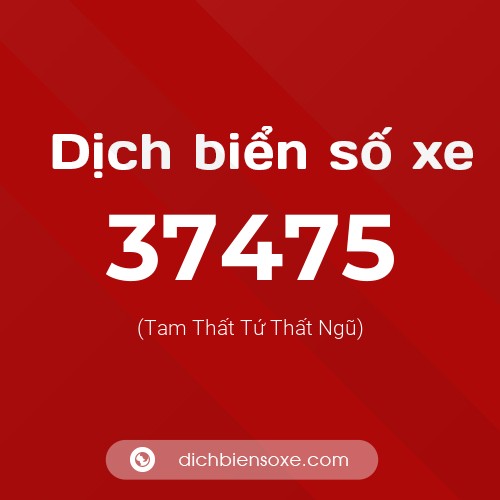 Ý nghĩa biển số xe 37475 là gì?
