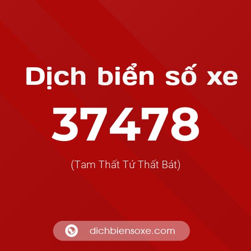 Ý nghĩa biển số xe 37478 là gì?