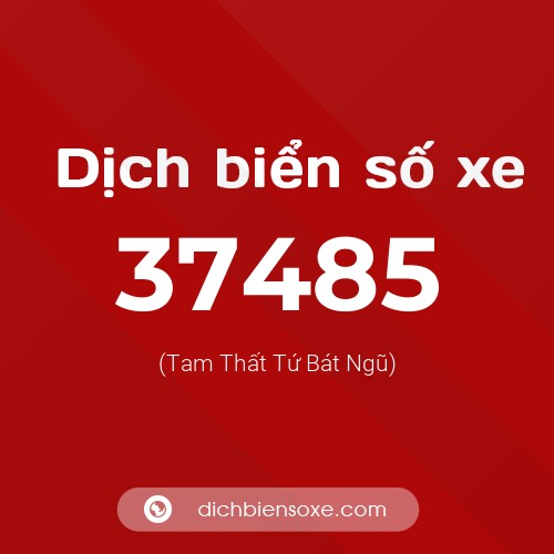 Ý nghĩa biển số xe 37485 là gì?