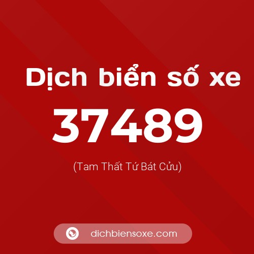 Ý nghĩa biển số xe 37489 là gì?