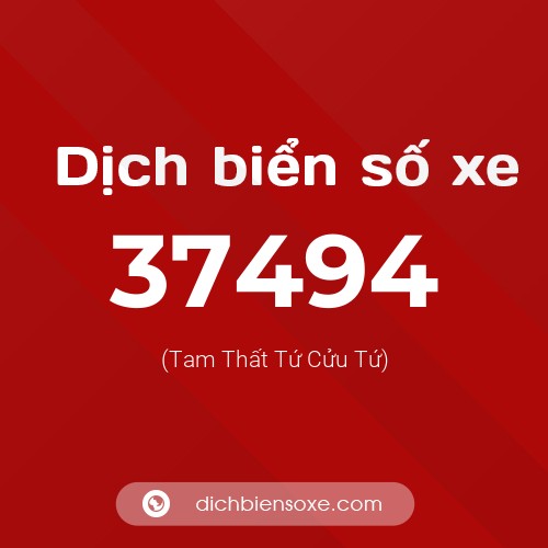 Ý nghĩa biển số xe 37494 là gì?
