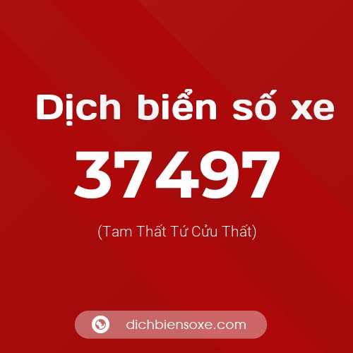 Ý nghĩa biển số xe 37497 là gì?