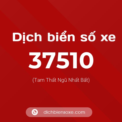 Ý nghĩa biển số xe 37510 là gì?
