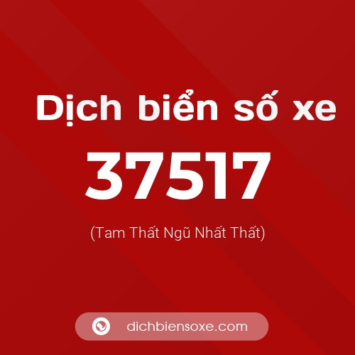 Ý nghĩa biển số xe 37517 là gì?