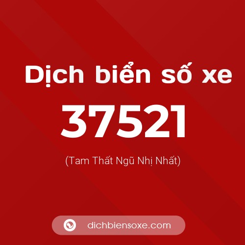 Ý nghĩa biển số xe 37521 là gì?