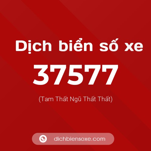 Ý nghĩa biển số xe 37577 là gì?