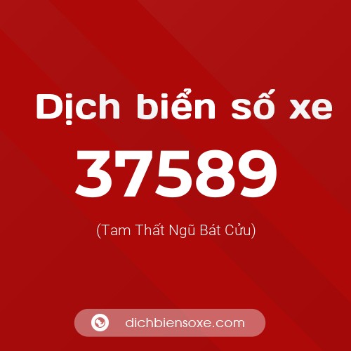 Ý nghĩa biển số xe 37589 là gì?