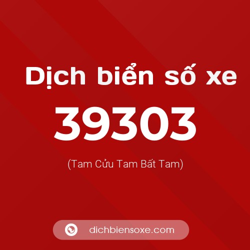 Ý nghĩa biển số xe 39303 là gì?