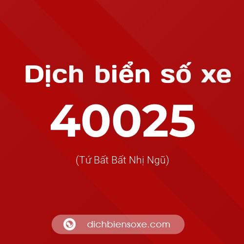 Ý nghĩa biển số xe 40025 là gì?