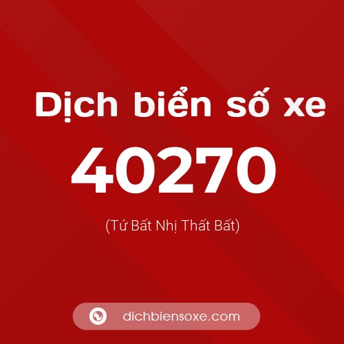 Ý nghĩa biển số xe 40270 là gì?