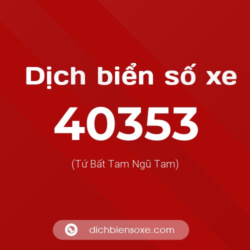 Ý nghĩa biển số xe 40353 là gì?