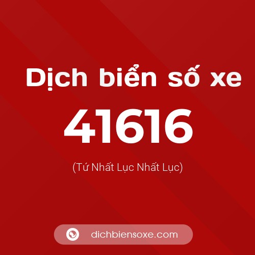 Ý nghĩa biển số xe 41616 là gì?