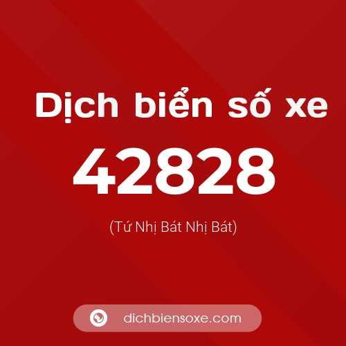 Ý nghĩa biển số xe 42828 là gì?