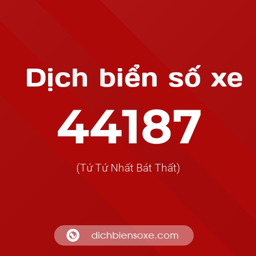 Ý nghĩa biển số xe 44187 là gì?