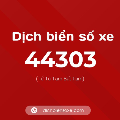 Ý nghĩa biển số xe 44303 là gì?