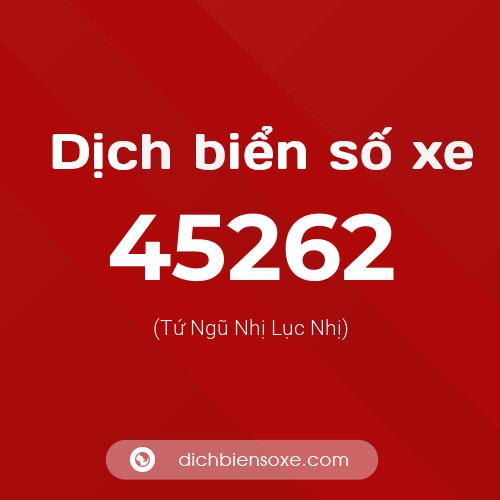 Ý nghĩa biển số xe 45262 là gì?