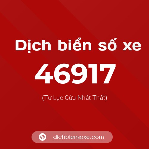 Ý nghĩa biển số xe 46917 là gì?