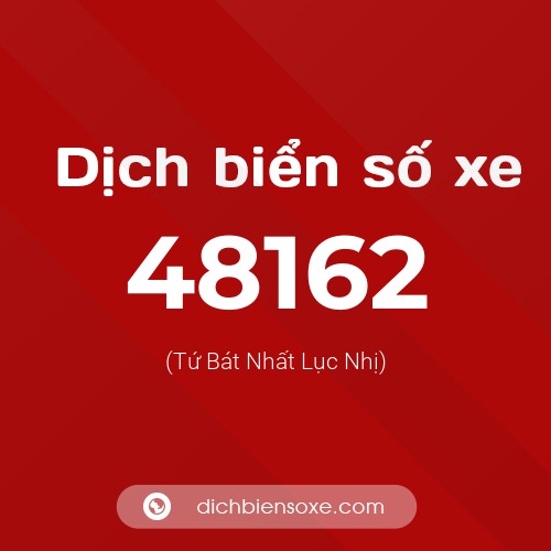 Ý nghĩa biển số xe 48162 là gì?