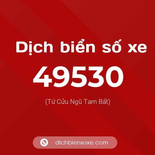 Ý nghĩa biển số xe 49530 là gì?