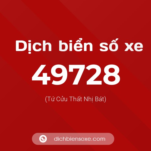 Ý nghĩa biển số xe 49728 là gì?