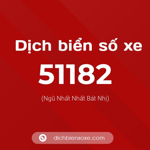 Ý nghĩa biển số xe 51182 là gì?